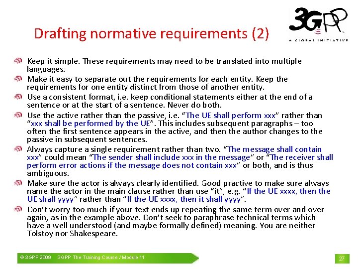 Drafting normative requirements (2) Keep it simple. These requirements may need to be translated