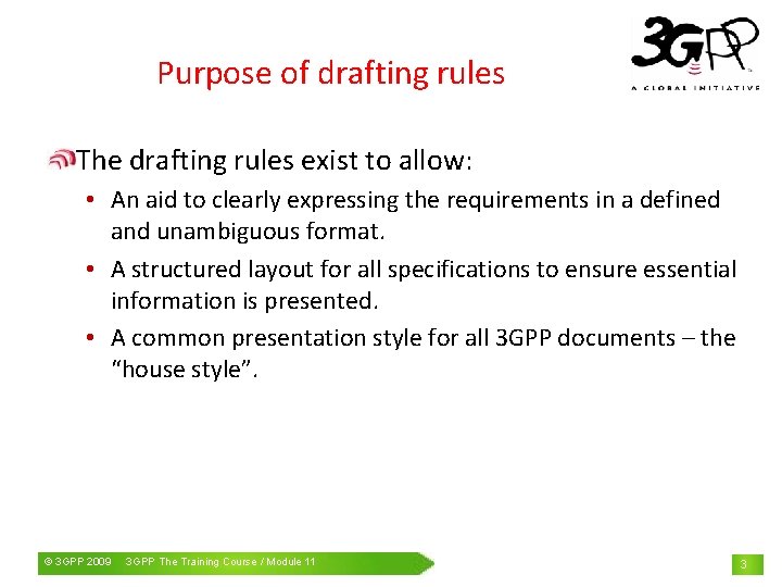 Purpose of drafting rules The drafting rules exist to allow: • An aid to