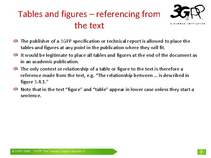 Tables and figures – referencing from the text The publisher of a 3 GPP