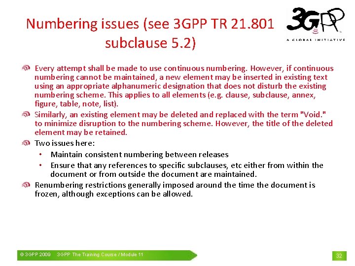 Numbering issues (see 3 GPP TR 21. 801 subclause 5. 2) Every attempt shall