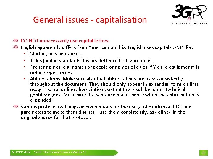 General issues - capitalisation DO NOT unnecessarily use capital letters. English apparently differs from