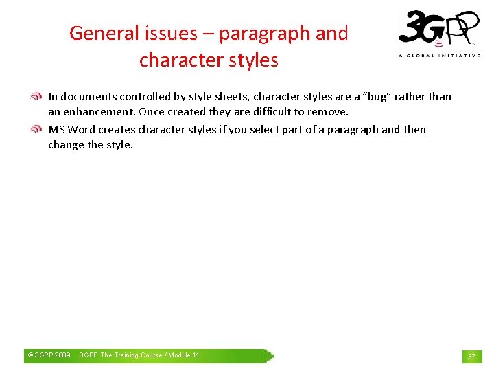 General issues – paragraph and character styles In documents controlled by style sheets, character