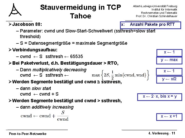 Stauvermeidung in TCP Tahoe Albert-Ludwigs-Universität Freiburg Institut für Informatik Rechnernetze und Telematik Prof. Dr.