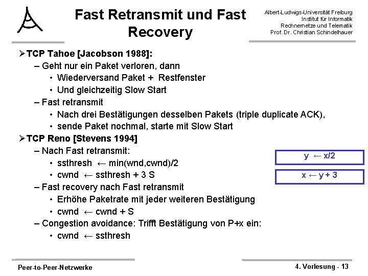 Fast Retransmit und Fast Recovery Albert-Ludwigs-Universität Freiburg Institut für Informatik Rechnernetze und Telematik Prof.