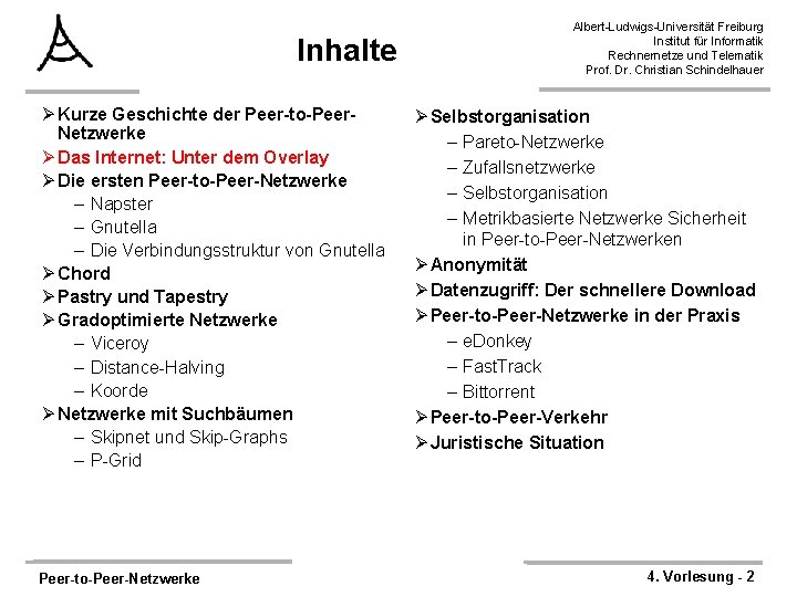 Inhalte Ø Kurze Geschichte der Peer-to-Peer. Netzwerke Ø Das Internet: Unter dem Overlay Ø