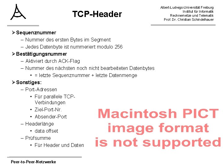 TCP-Header Albert-Ludwigs-Universität Freiburg Institut für Informatik Rechnernetze und Telematik Prof. Dr. Christian Schindelhauer Ø