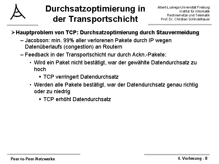 Durchsatzoptimierung in der Transportschicht Albert-Ludwigs-Universität Freiburg Institut für Informatik Rechnernetze und Telematik Prof. Dr.