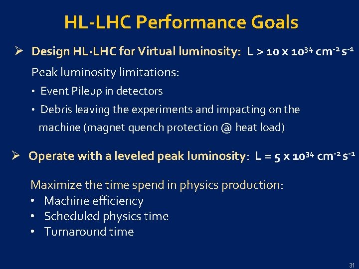 HL-LHC Performance Goals Ø Design HL-LHC for Virtual luminosity: L > 10 x 1034