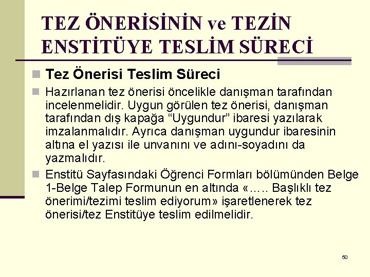 TEZ ÖNERİSİNİN ve TEZİN ENSTİTÜYE TESLİM SÜRECİ n Tez Önerisi Teslim Süreci n Hazırlanan