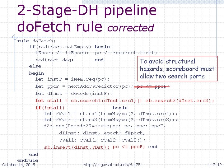 2 -Stage-DH pipeline do. Fetch rule corrected rule do. Fetch; if(redirect. not. Empty) begin