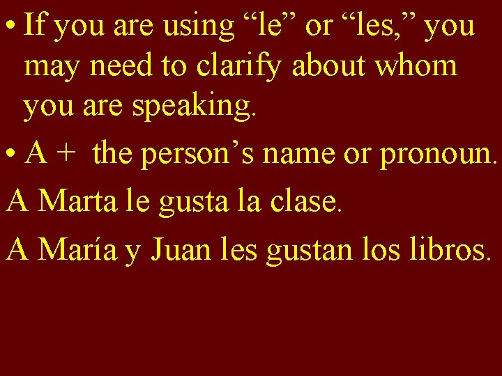  • If you are using “le” or “les, ” you may need to