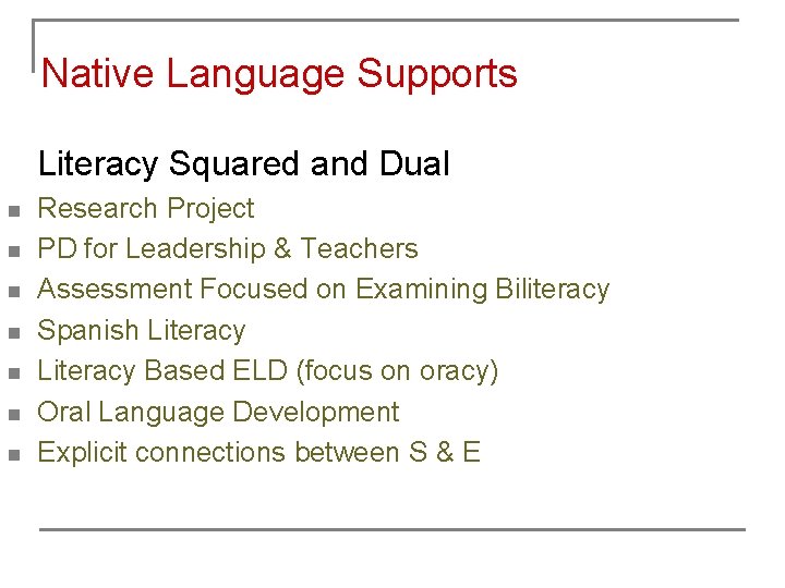 Native Language Supports Literacy Squared and Dual n n n n Research Project PD