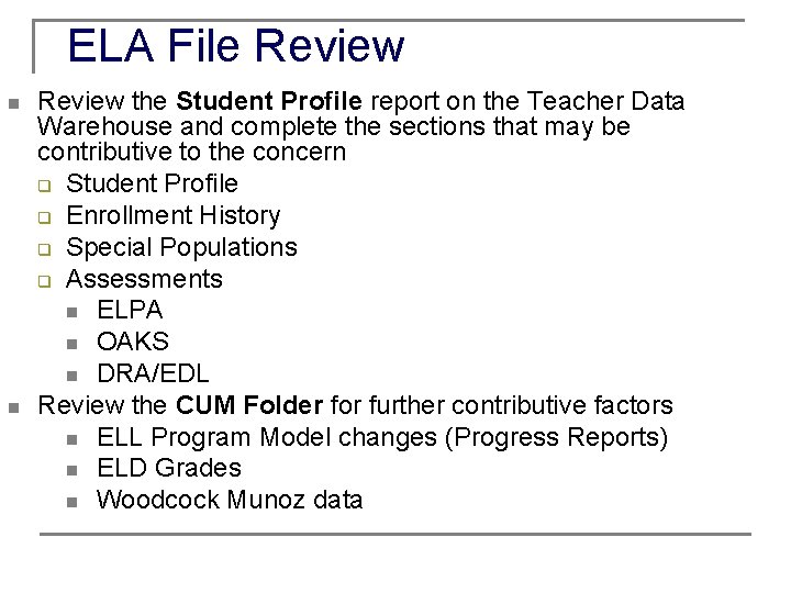 ELA File Review n n Review the Student Profile report on the Teacher Data