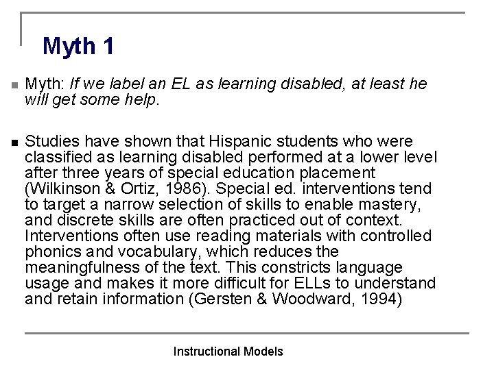 Myth 1 n Myth: If we label an EL as learning disabled, at least