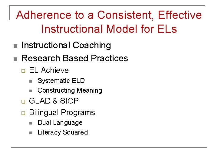 Adherence to a Consistent, Effective Instructional Model for ELs n n Instructional Coaching Research