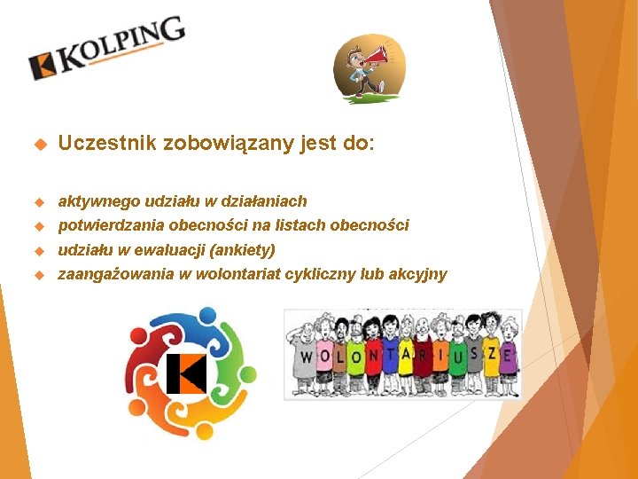  Uczestnik zobowiązany jest do: aktywnego udziału w działaniach potwierdzania obecności na listach obecności