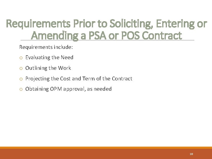 Requirements Prior to Soliciting, Entering or Amending a PSA or POS Contract Requirements include:
