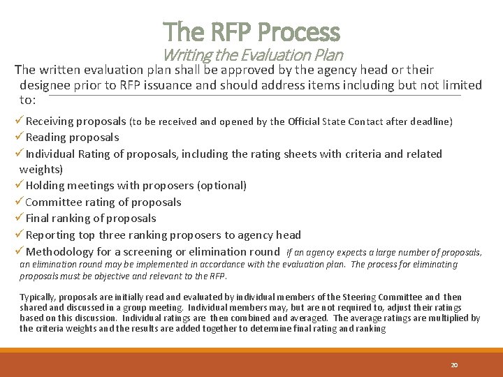 The RFP Process Writing the Evaluation Plan The written evaluation plan shall be approved
