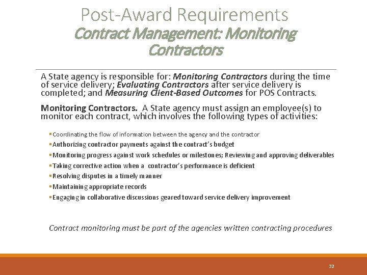 Post-Award Requirements Contract Management: Monitoring Contractors A State agency is responsible for: Monitoring Contractors