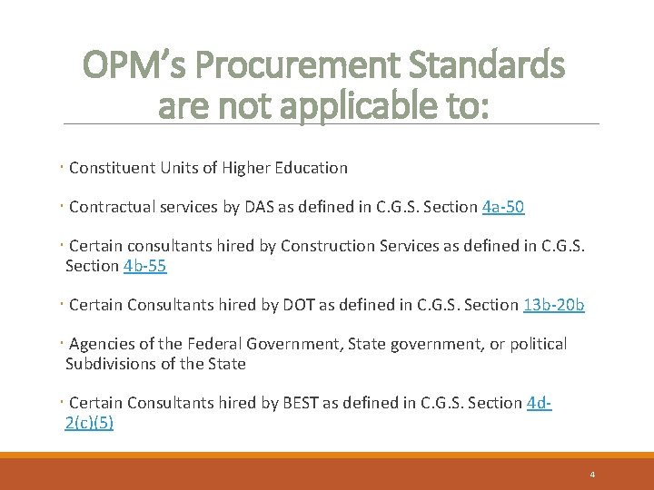 OPM’s Procurement Standards are not applicable to: Constituent Units of Higher Education Contractual services