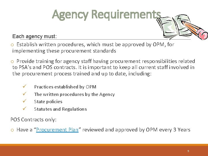 Agency Requirements Each agency must: o Establish written procedures, which must be approved by