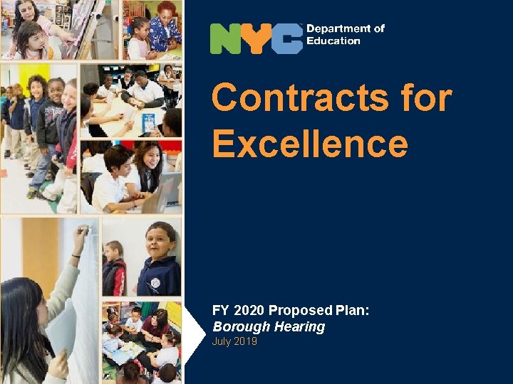 Contracts for Excellence FY 2017 2020 Proposed. Plan: July 2016 Borough Hearing July 2019