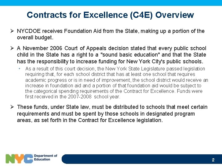 Contracts for Excellence (C 4 E) Overview Ø NYCDOE receives Foundation Aid from the