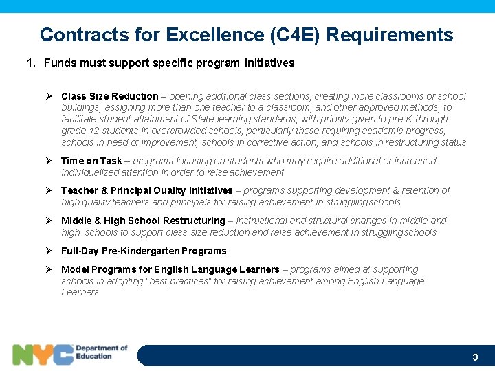 Contracts for Excellence (C 4 E) Requirements 1. Funds must support specific program initiatives: