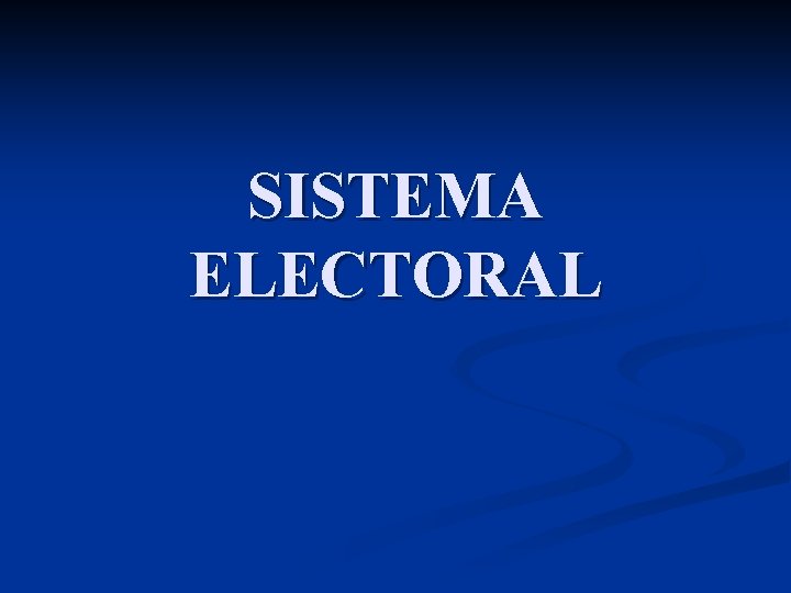 SISTEMA ELECTORAL 