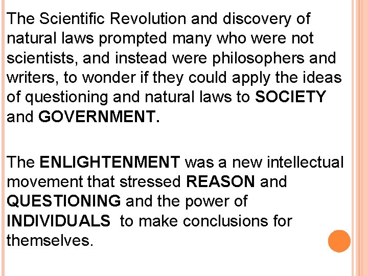 The Scientific Revolution and discovery of natural laws prompted many who were not scientists,