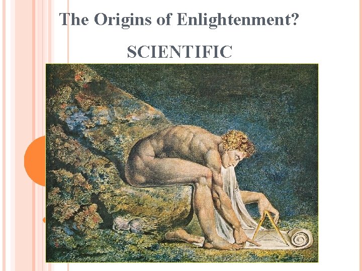 The Origins of Enlightenment? SCIENTIFIC 