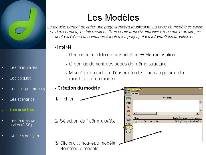 Les Modèles Le modèle permet de créer une page standard réutilisable. La page de