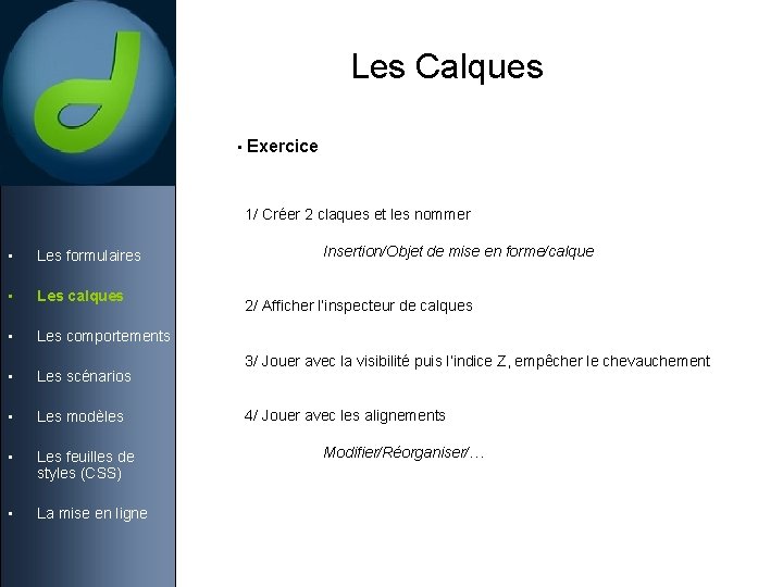 Les Calques • Exercice 1/ Créer 2 claques et les nommer • Les formulaires