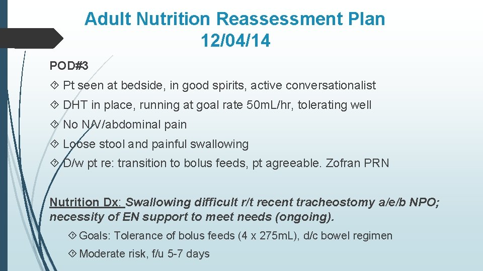 Adult Nutrition Reassessment Plan 12/04/14 POD#3 Pt seen at bedside, in good spirits, active