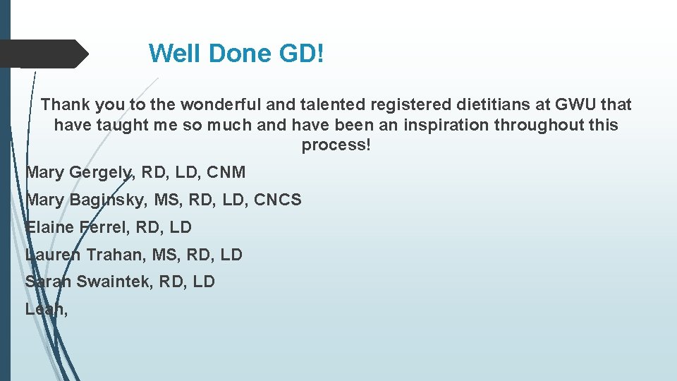 Well Done GD! Thank you to the wonderful and talented registered dietitians at GWU