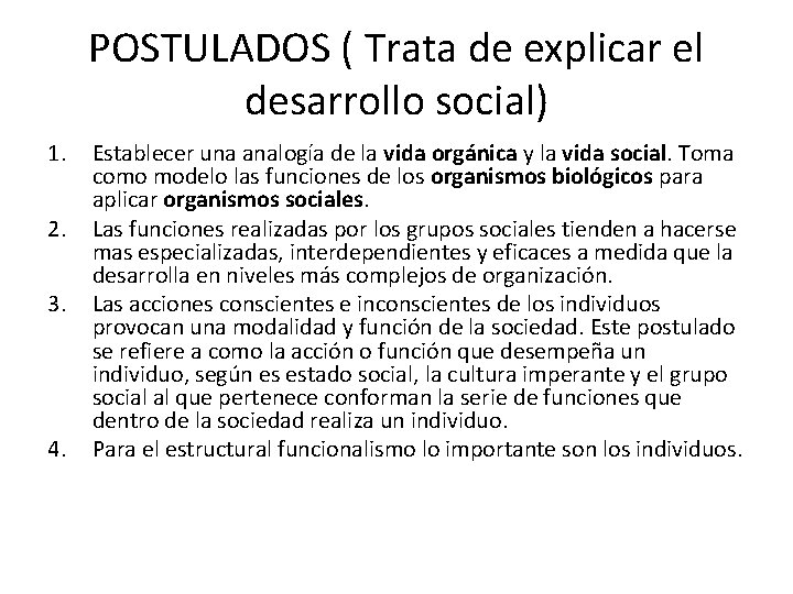 POSTULADOS ( Trata de explicar el desarrollo social) 1. 2. 3. 4. Establecer una