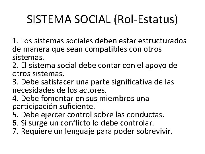 SISTEMA SOCIAL (Rol-Estatus) 1. Los sistemas sociales deben estar estructurados de manera que sean