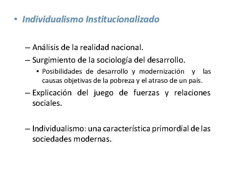 • Individualismo Institucionalizado – Análisis de la realidad nacional. – Surgimiento de la