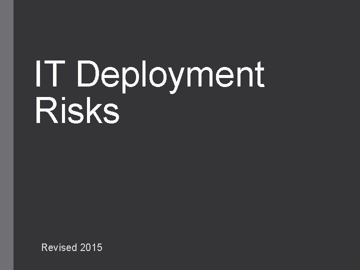 IT Deployment Risks Revised 2015 