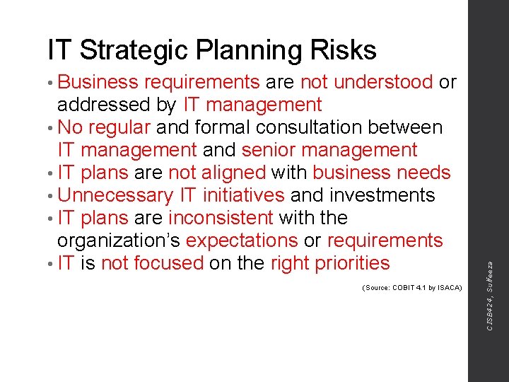 IT Strategic Planning Risks requirements are not understood or addressed by IT management •