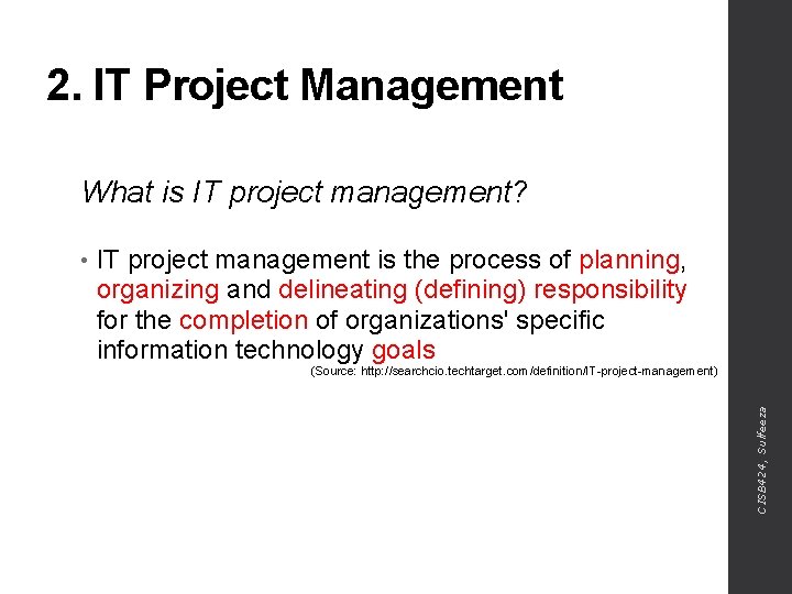 2. IT Project Management What is IT project management? IT project management is the