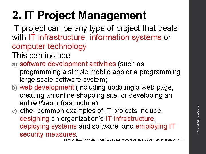 2. IT Project Management IT project can be any type of project that deals