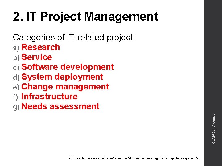 2. IT Project Management CISB 424, Sulfeeza Categories of IT-related project: a) Research b)