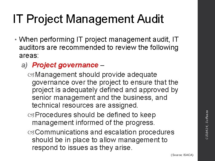  • When performing IT project management audit, IT auditors are recommended to review