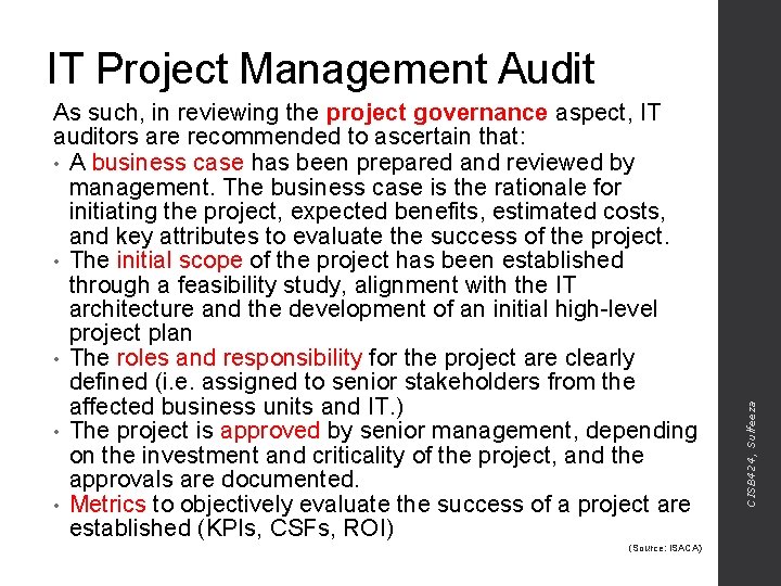 As such, in reviewing the project governance aspect, IT auditors are recommended to ascertain