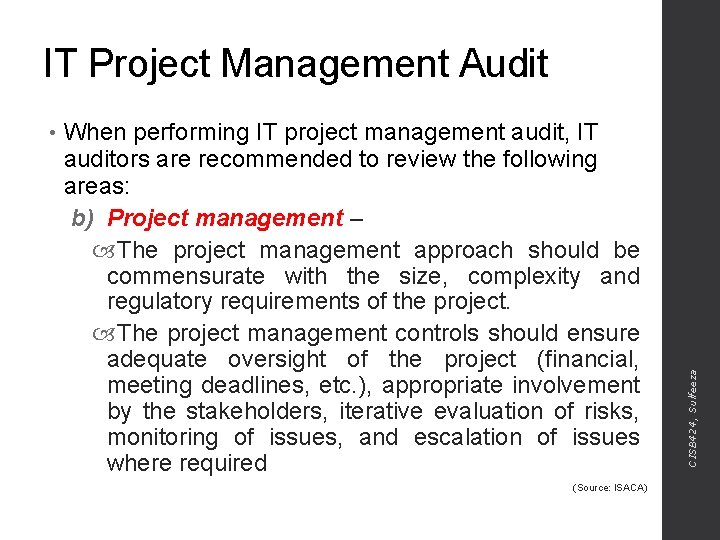  • When performing IT project management audit, IT auditors are recommended to review