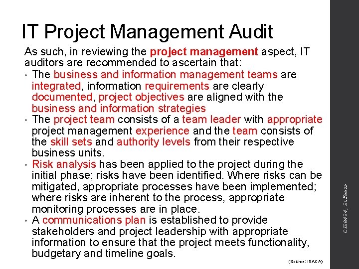 As such, in reviewing the project management aspect, IT auditors are recommended to ascertain