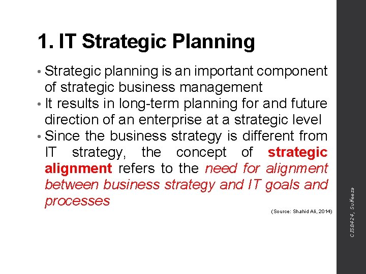 1. IT Strategic Planning of strategic business management • It results in long-term planning