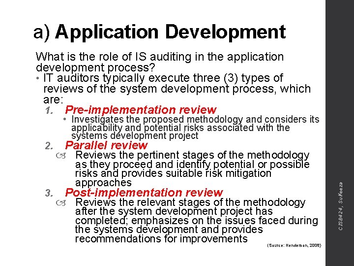 a) Application Development What is the role of IS auditing in the application development