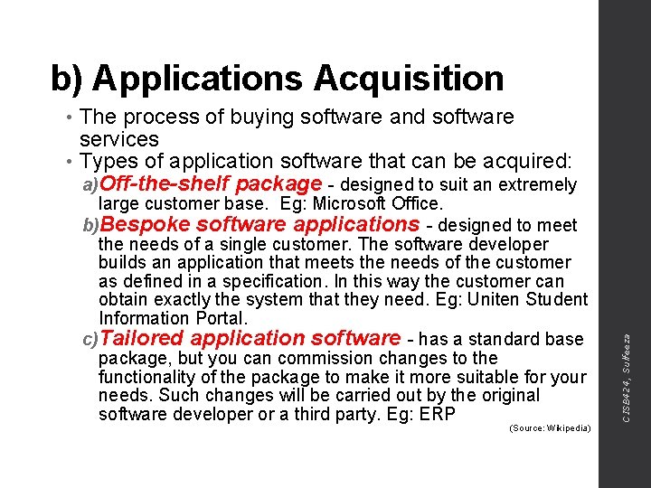 b) Applications Acquisition The process of buying software and software services • Types of